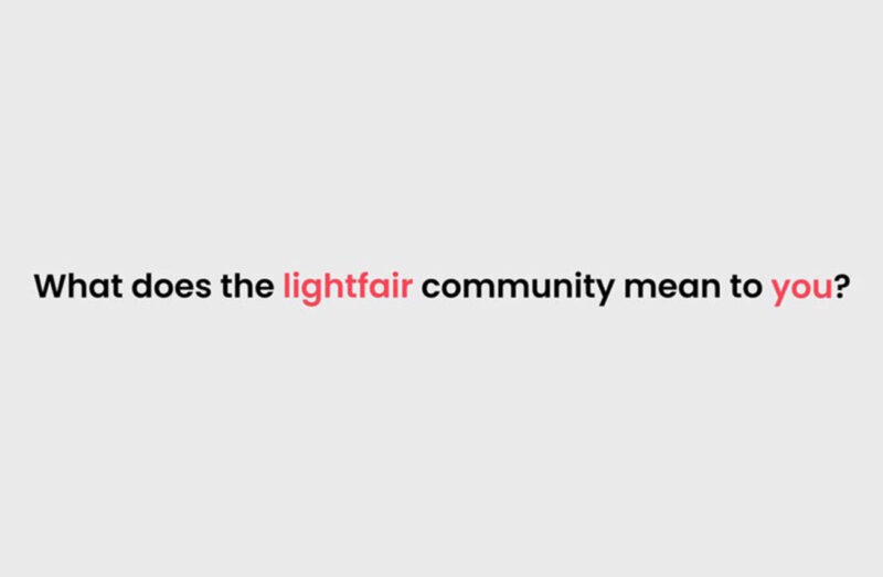 "What does the Lightfair community mean to you?"